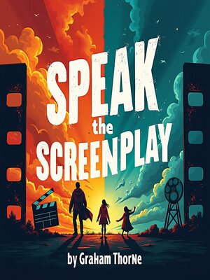 cover image of Speak the Screenplay
